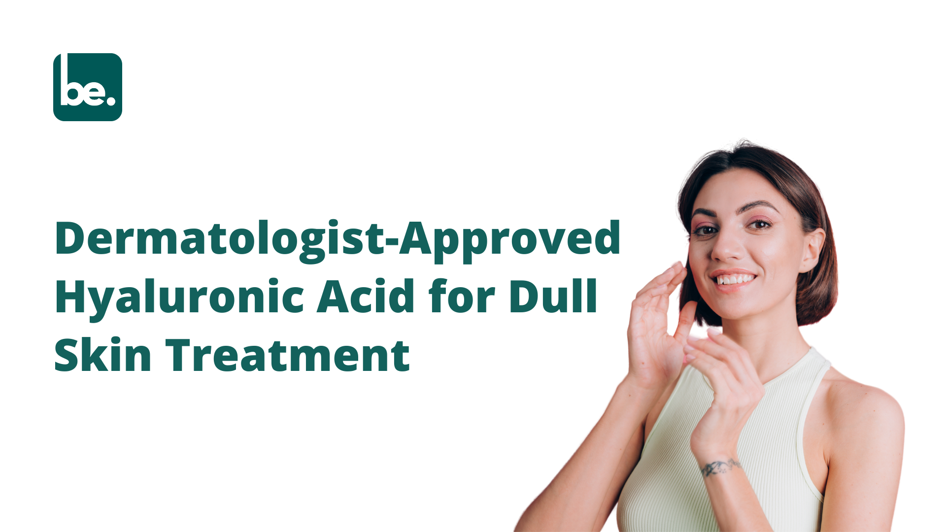 Dermatologist-Approved Hyaluronic Acid for Dull Skin Treatment