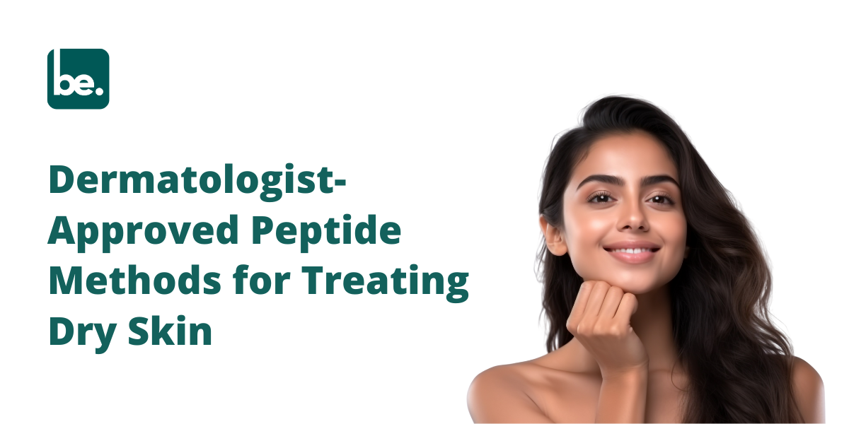 Dermatologist-Approved Peptide Methods for Treating Dry Skin