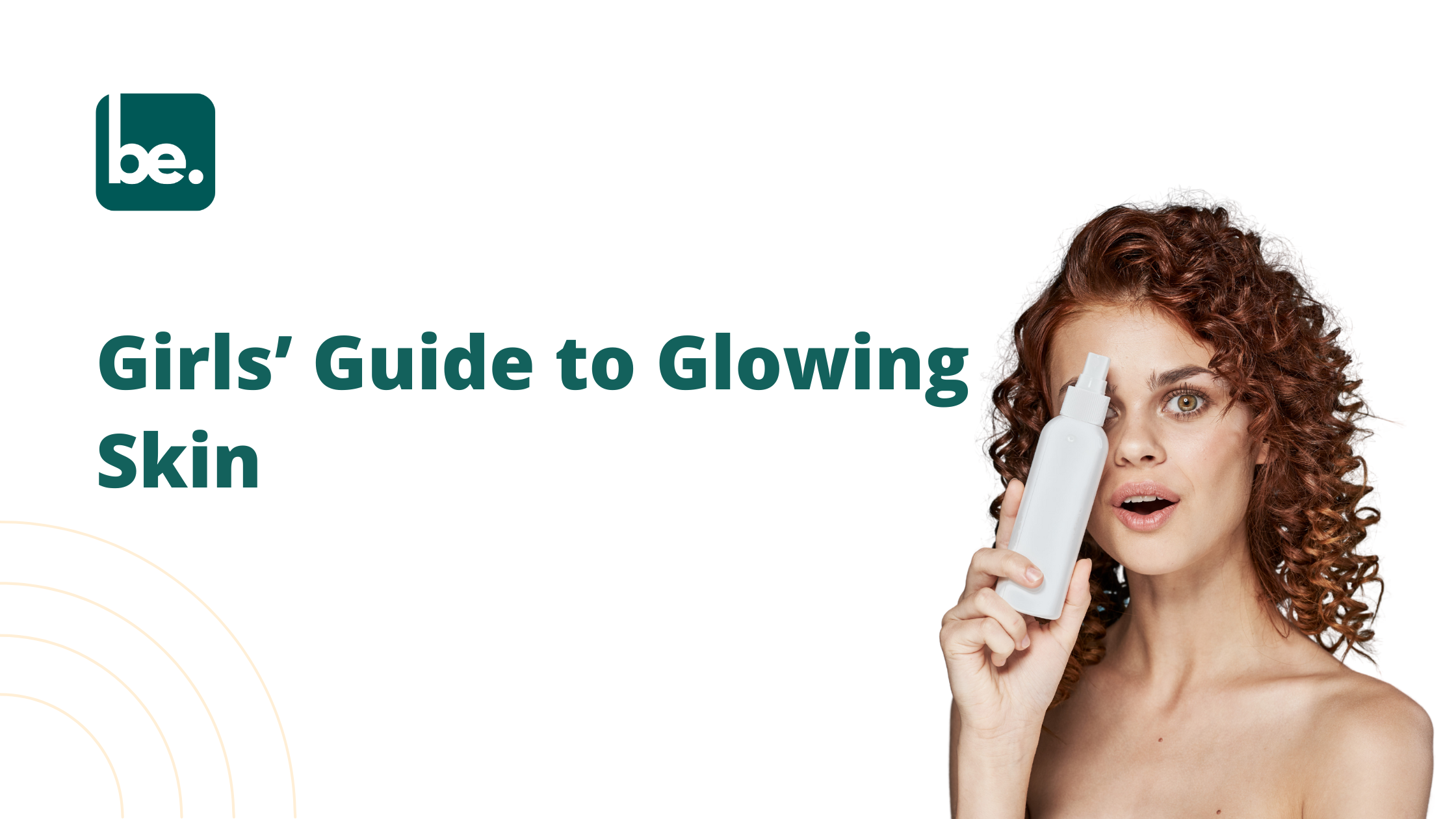 Girls’ Guide to Glowing Skin