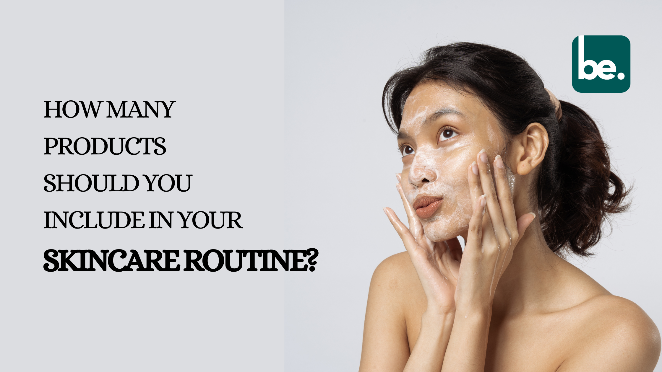 How Many Products Should You Include in Your Skincare Routine?