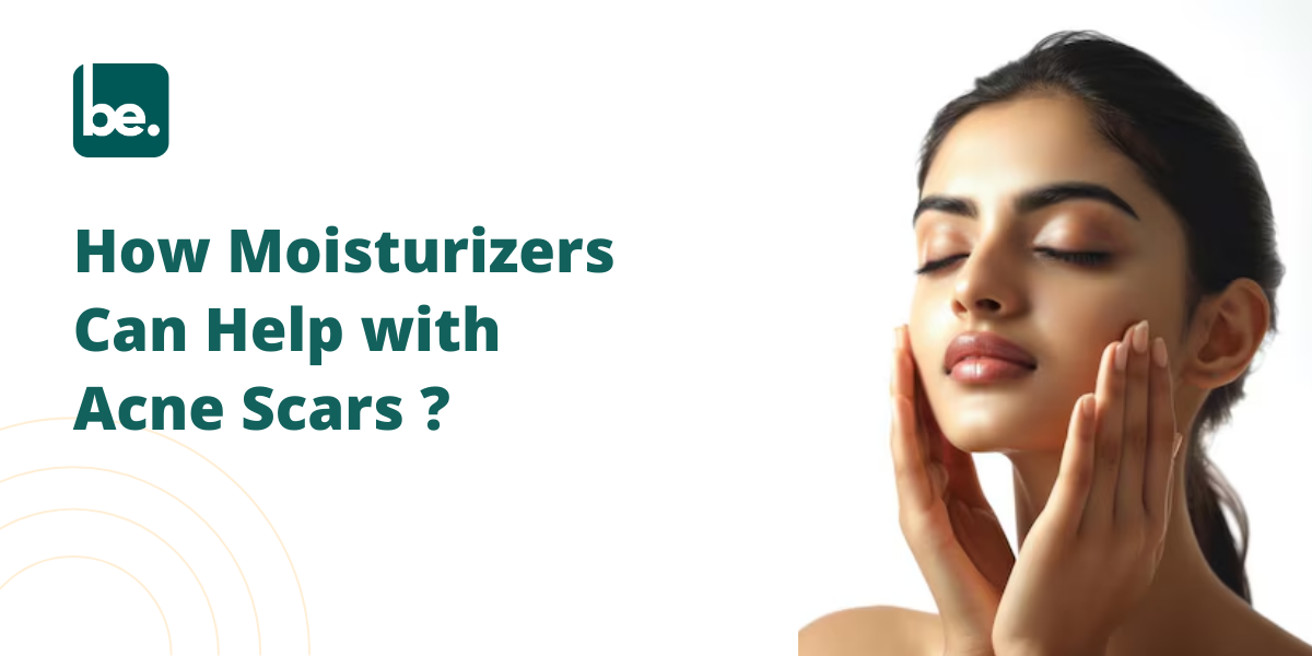 How Moisturizers Can Help with Acne Scars