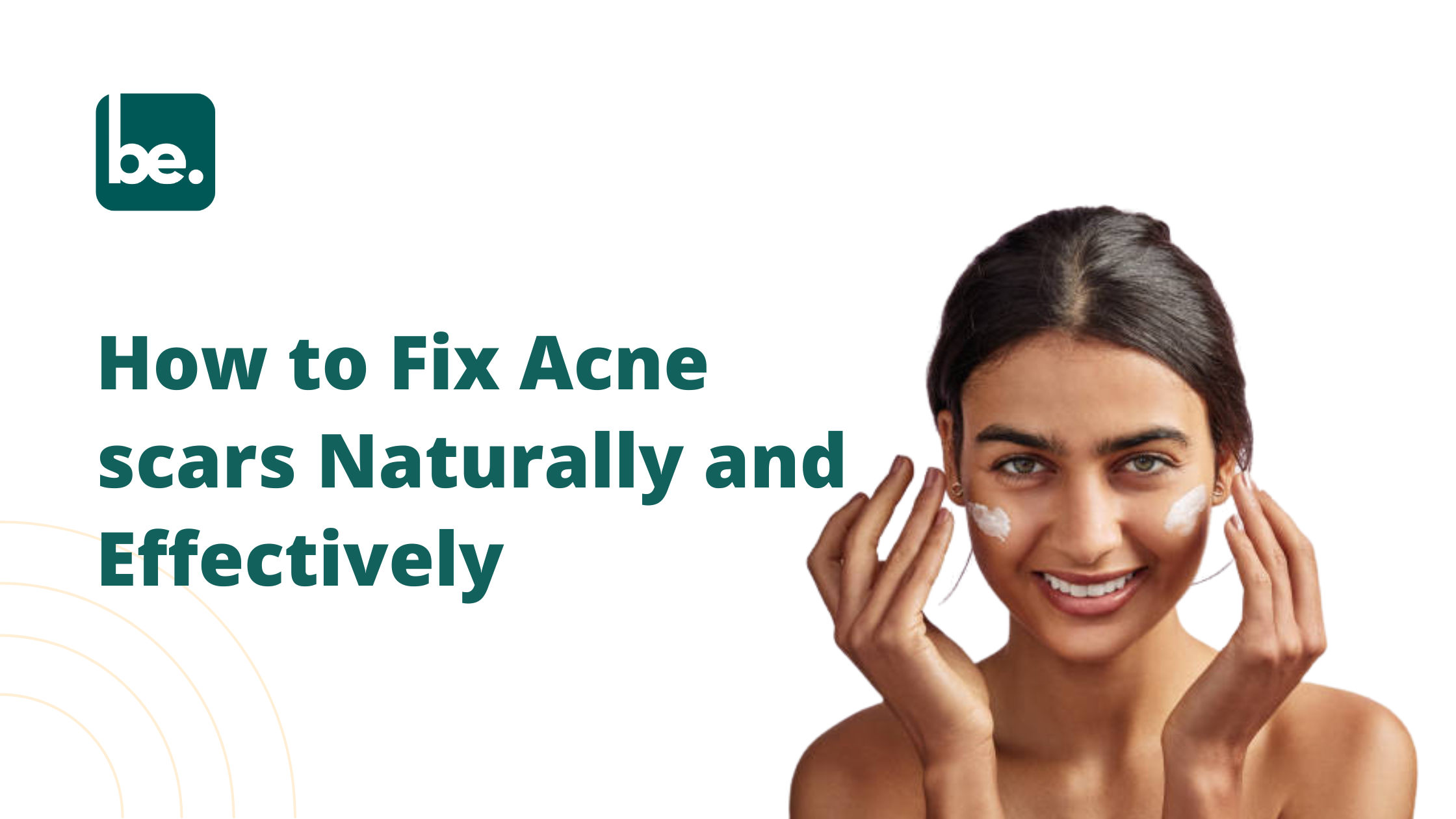How to Fix Acne scars Naturally and Effectively