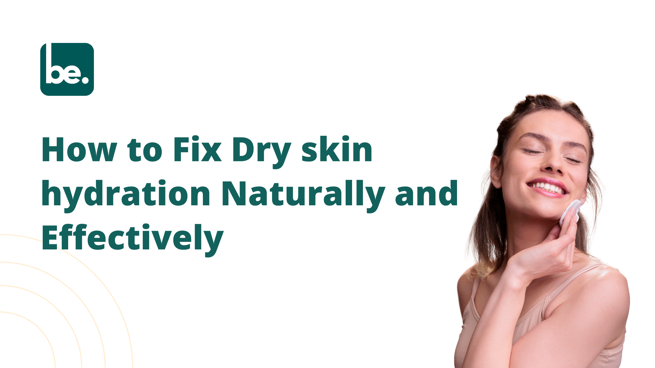 How to Fix Dry skin hydration Naturally and Effectively