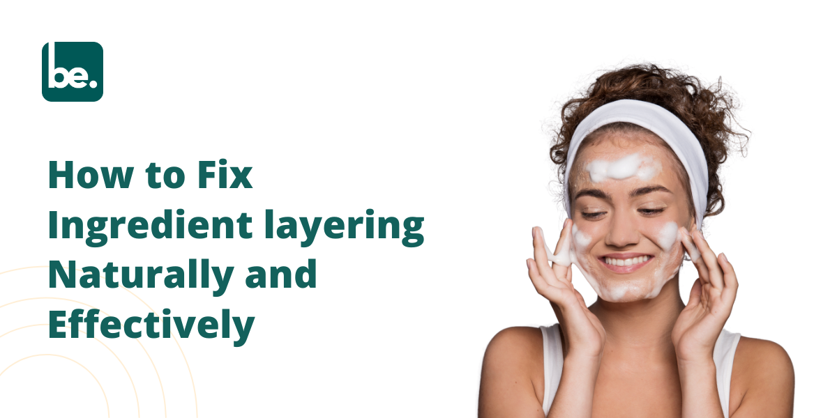 How to Fix Ingredient layering Naturally and Effectively