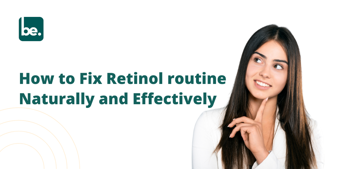 How to Fix Retinol routine Naturally and Effectively – Belogical ...