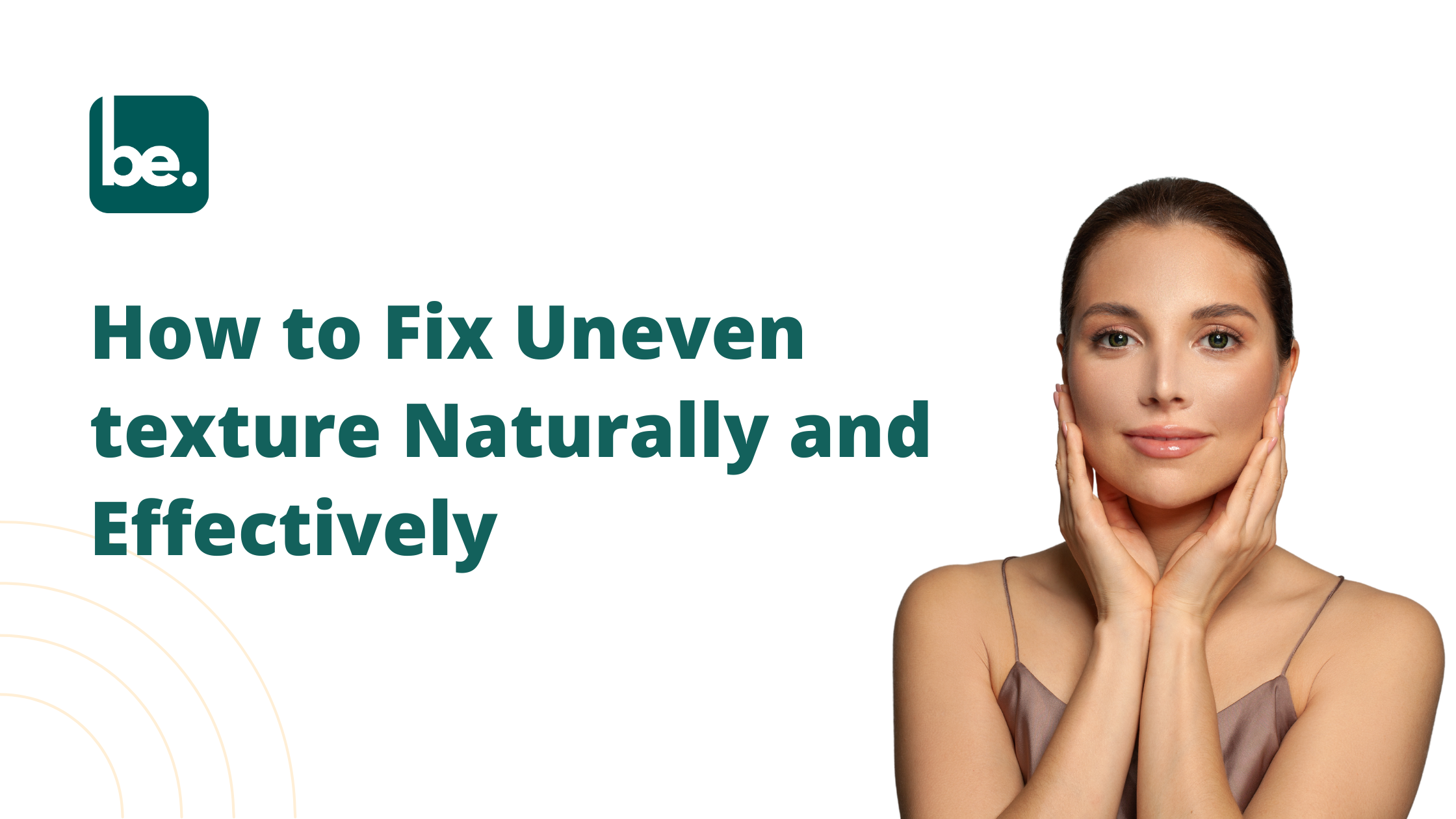 How to Fix Uneven texture Naturally and Effectively