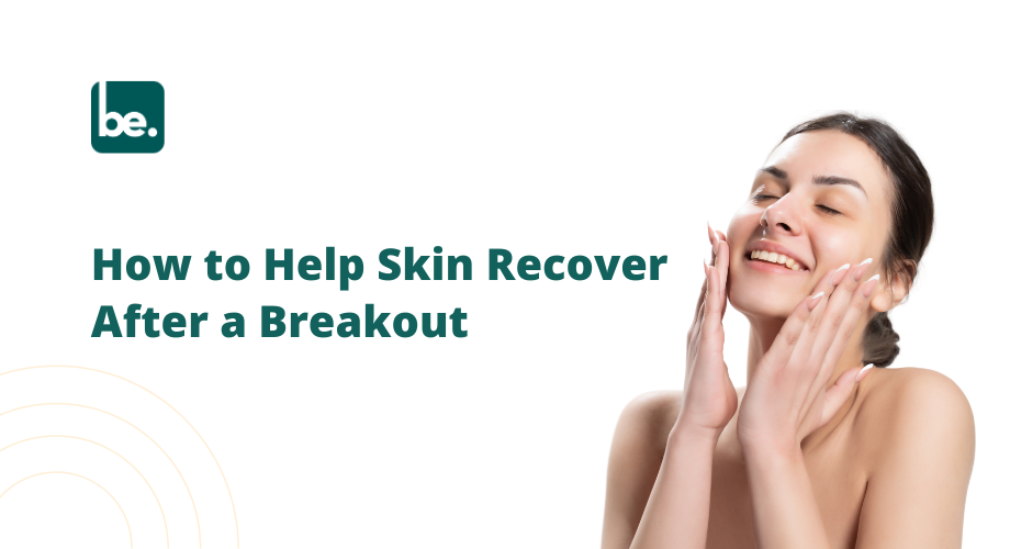 How to Help Skin Recover After a Breakout