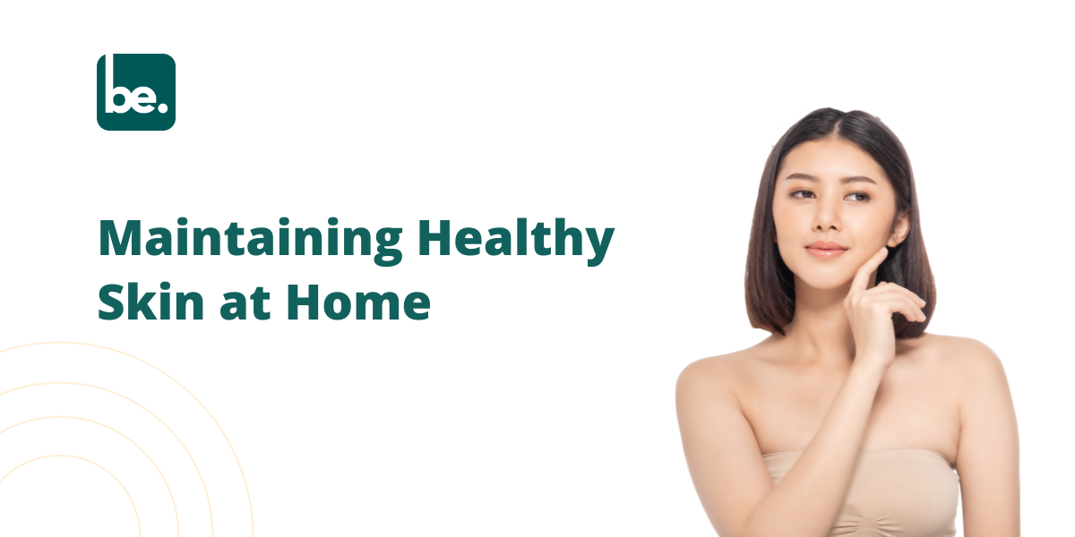 Maintaining Healthy Skin at Home