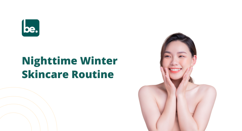 Nighttime Winter Skincare Routine