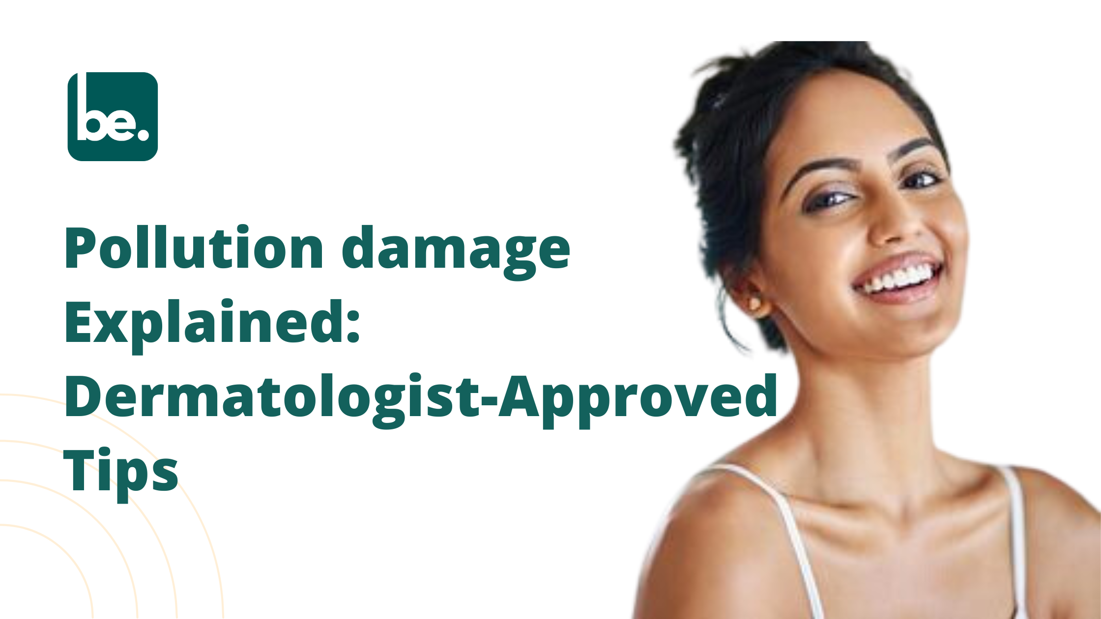 Pollution damage Explained: Dermatologist-Approved Tips