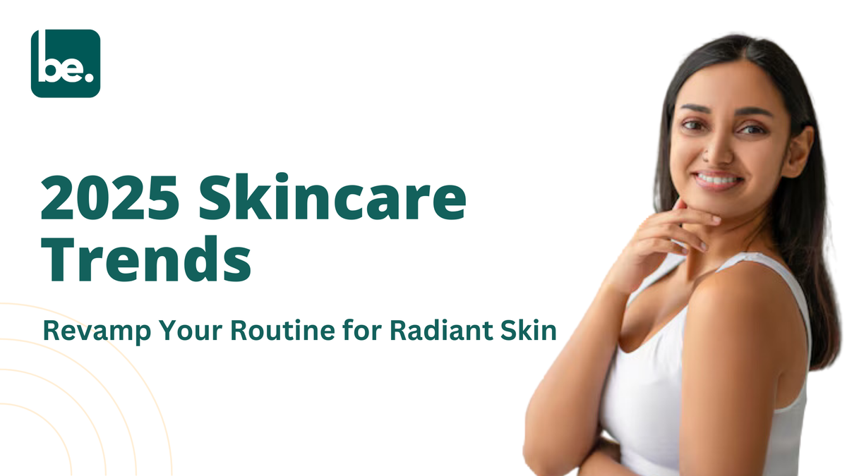 2025 Skincare Trends: Revamp Your Routine for Radiant Skin - Belogical ...