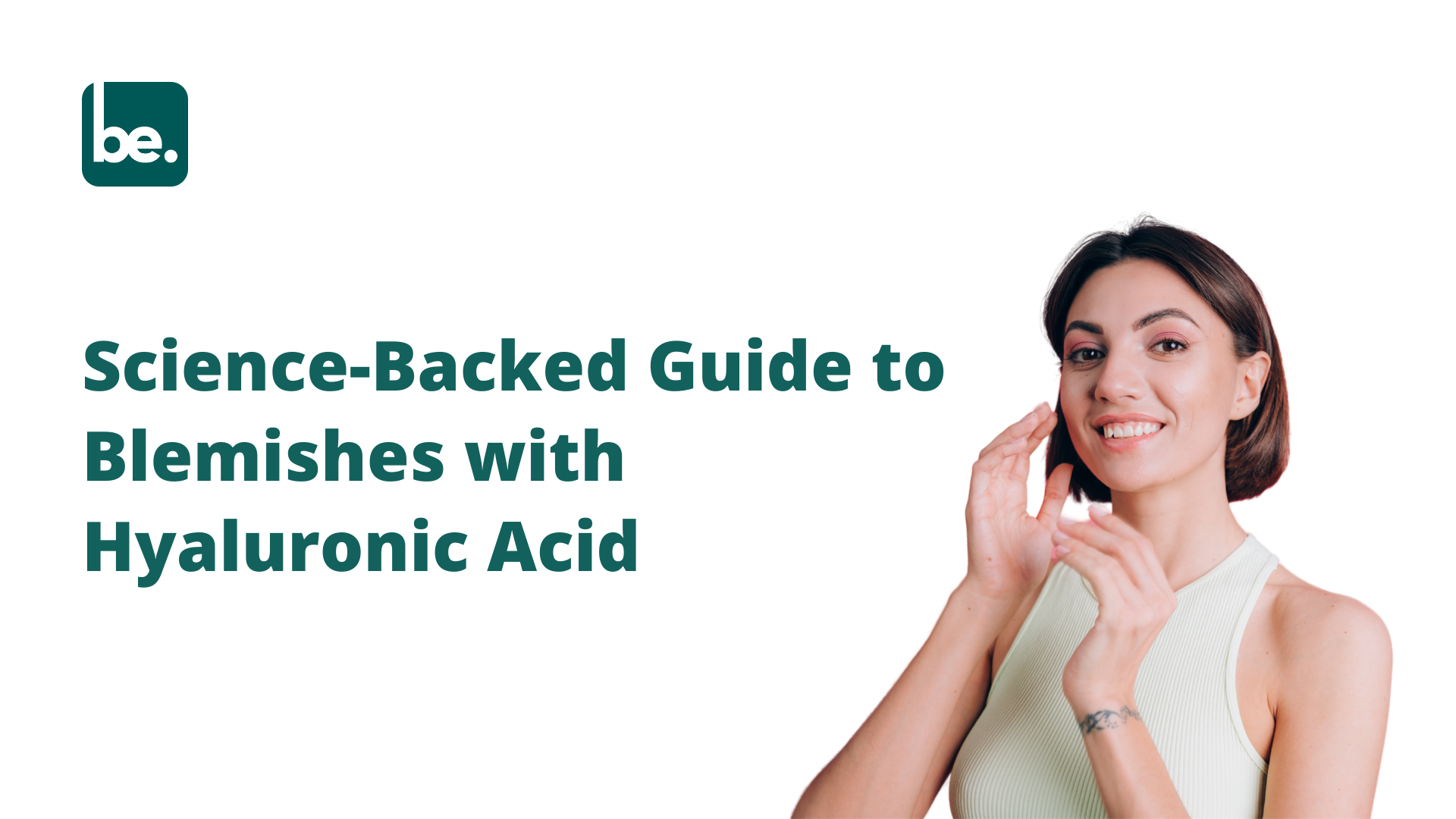 Science-Backed Guide to Blemishes with Hyaluronic Acid