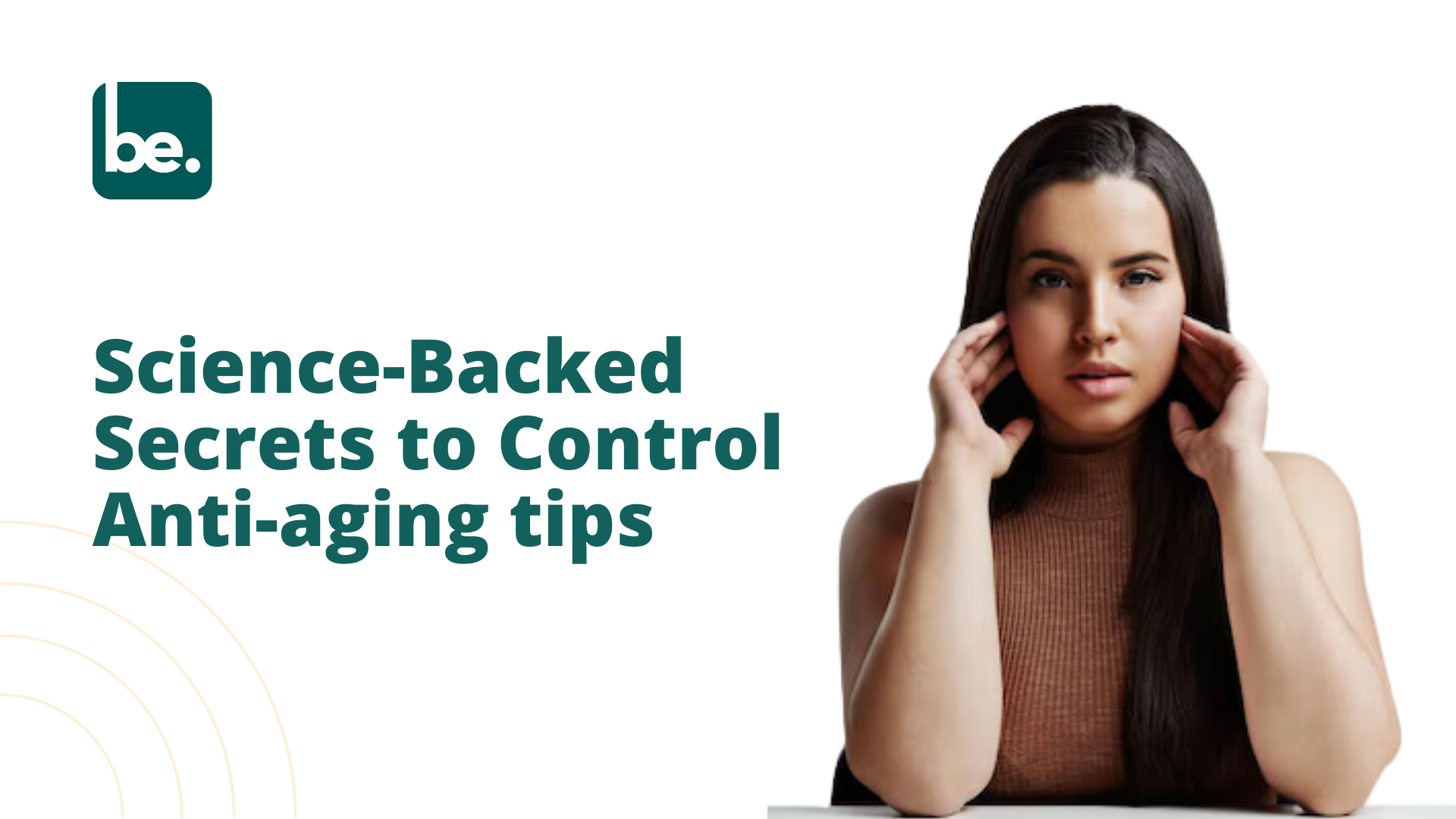 Science-Backed Secrets to Control Anti-aging tips