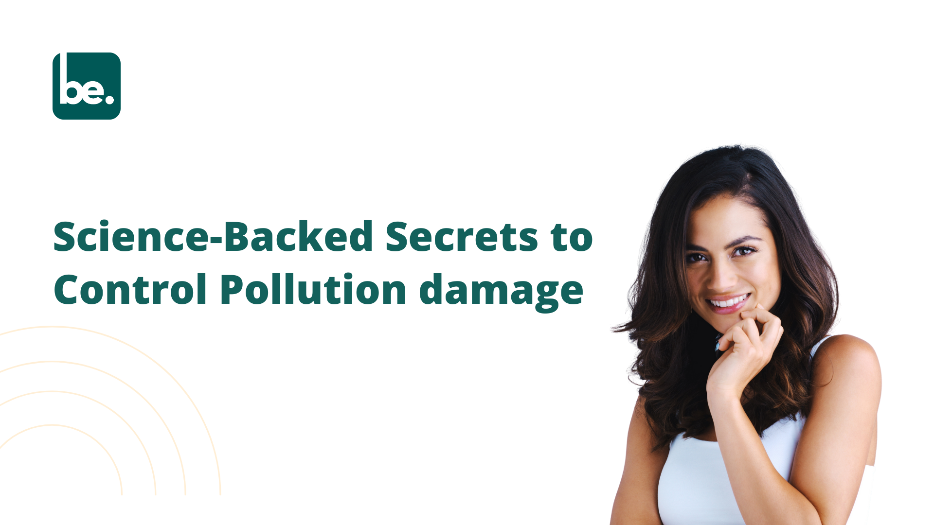Science-Backed Secrets to Control Pollution damage
