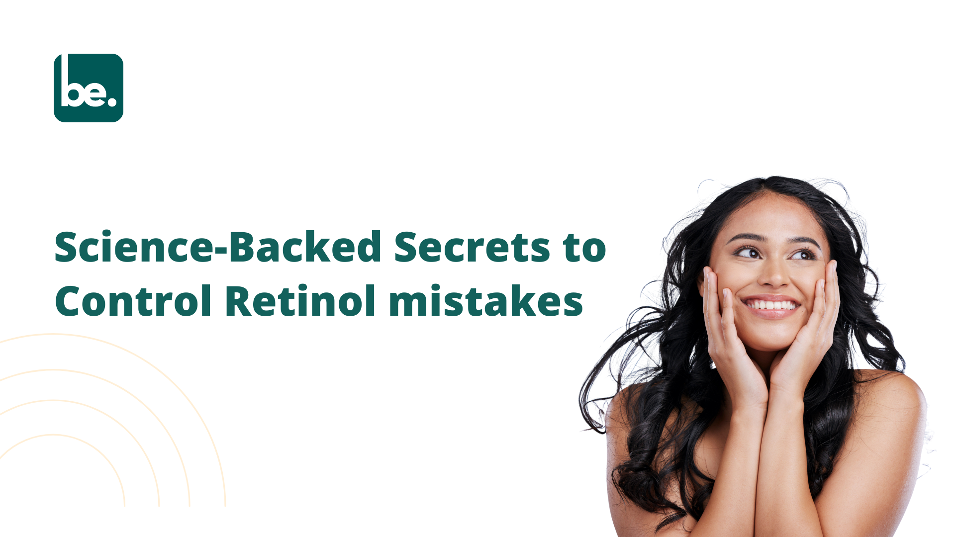 Science-Backed Secrets to Control Retinol mistakes
