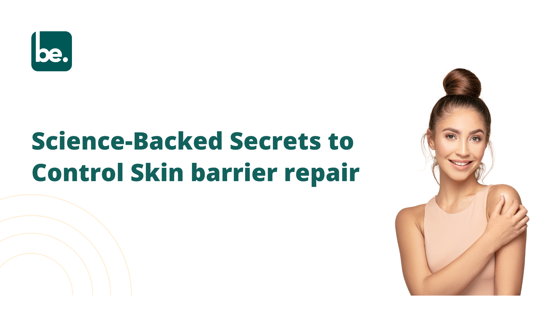 Science-Backed Secrets to Control Skin barrier repair
