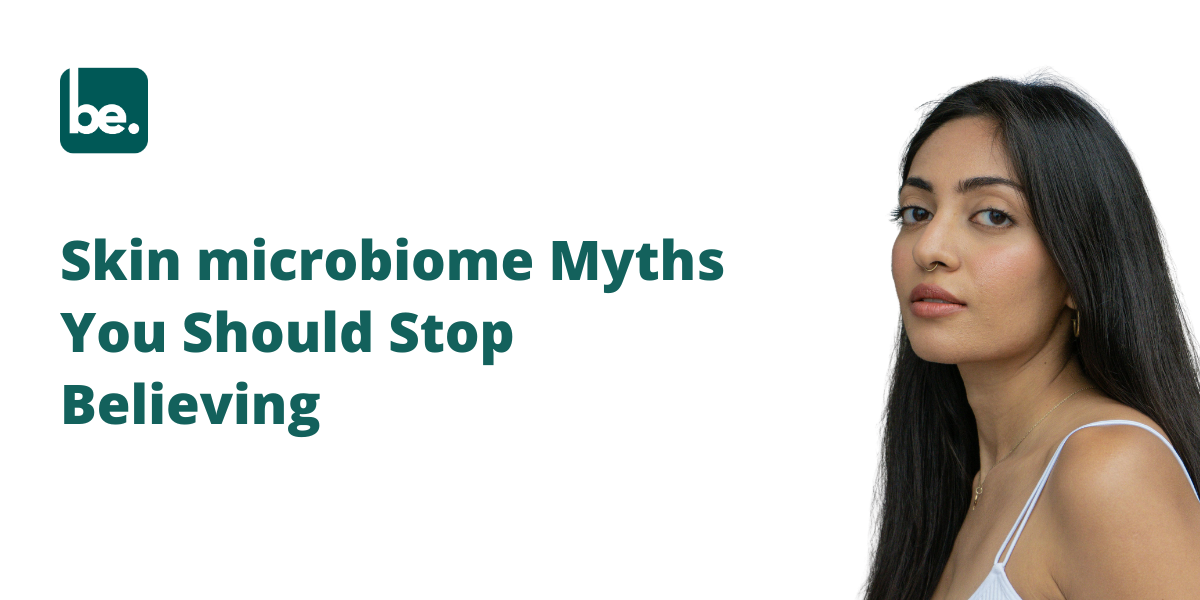 Skin microbiome Myths You Should Stop Believing