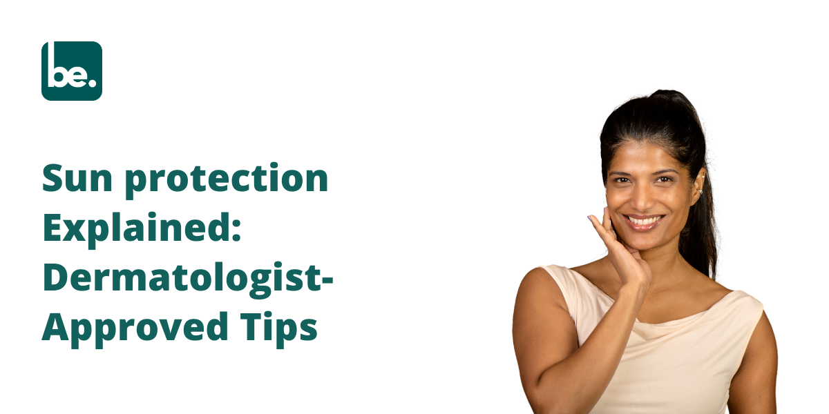 Sun protection Explained: Dermatologist-Approved Tips