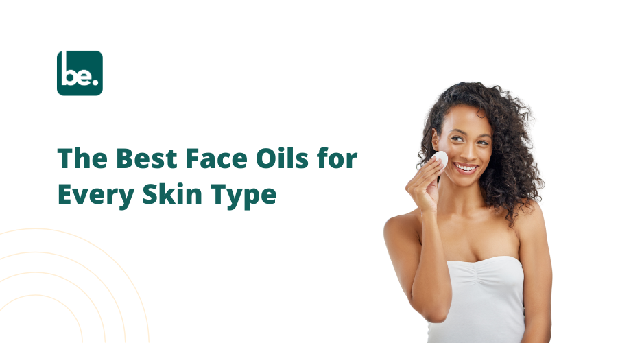 The Best Face Oils for Every Skin Type
