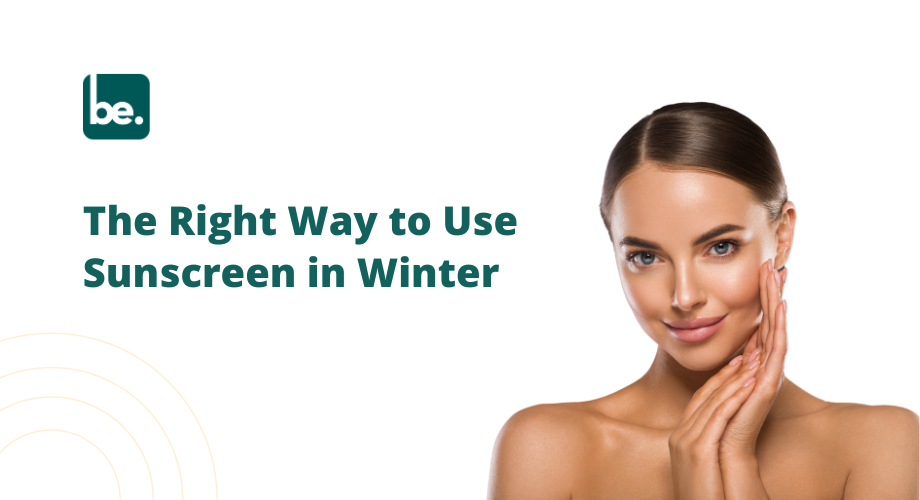 The Right Way to Use Sunscreen in Winter