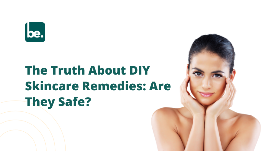 The Truth About DIY Skincare Remedies: Are They Safe?