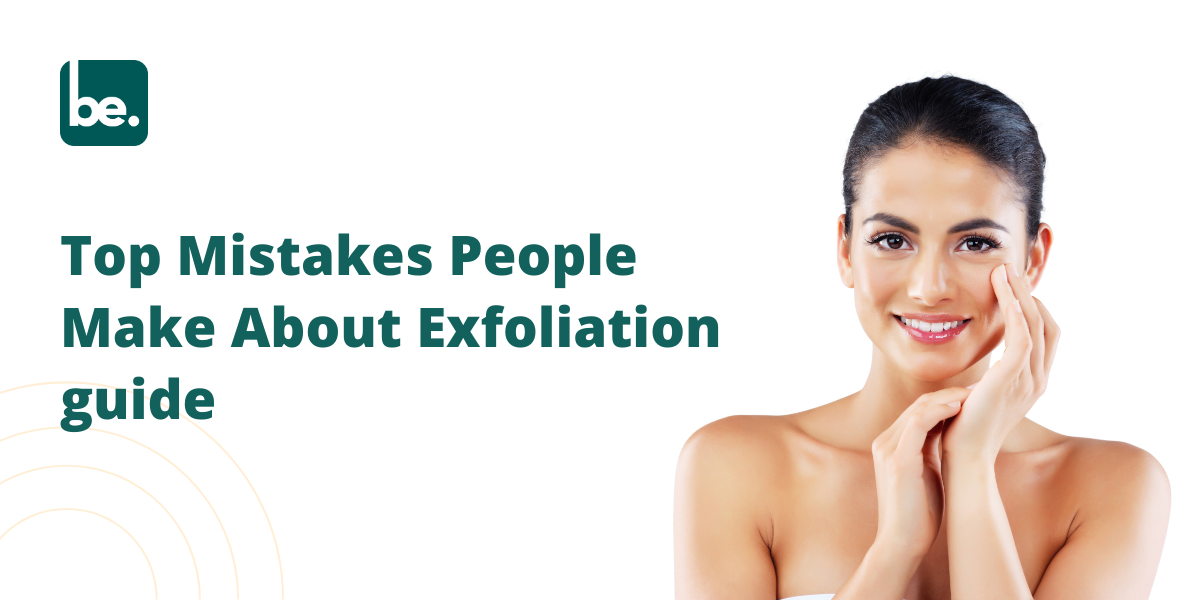 Top Mistakes People Make About Exfoliation guide