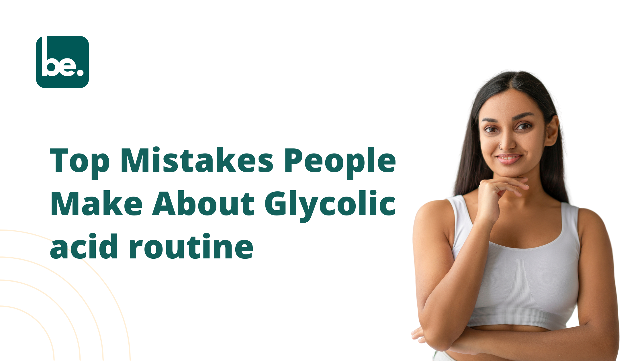 Top Mistakes People Make About Glycolic acid routine