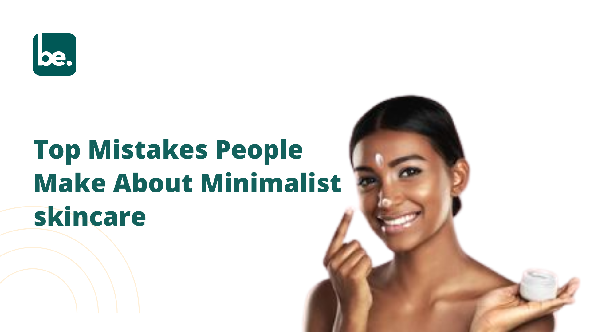 Top Mistakes People Make About Minimalist skincare