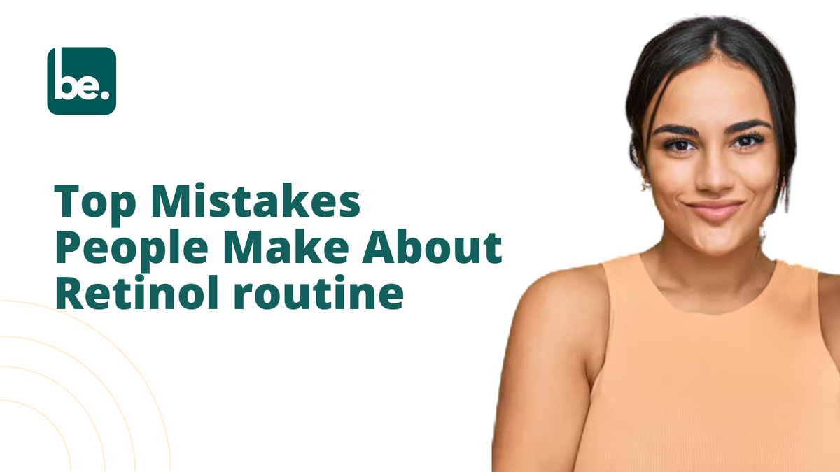 Top Mistakes People Make About Retinol routine – Belogical Wellness ...