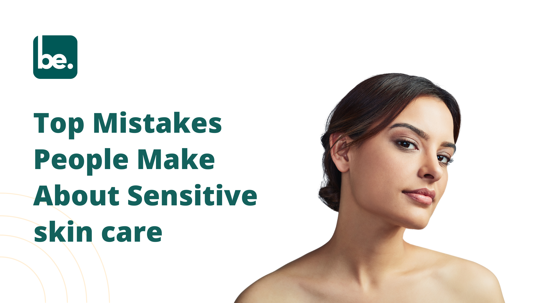 Top Mistakes People Make About Sensitive skin care