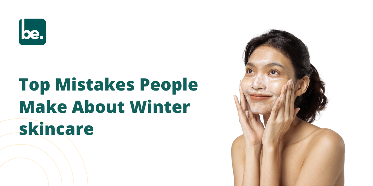 Top Mistakes People Make About Winter skincare