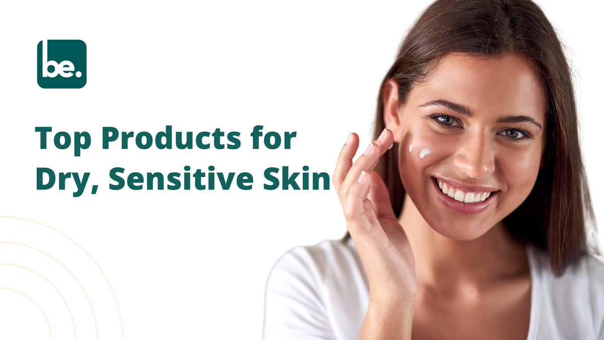 Top Products for Dry, Sensitive Skin - Belogical Wellness Private ...