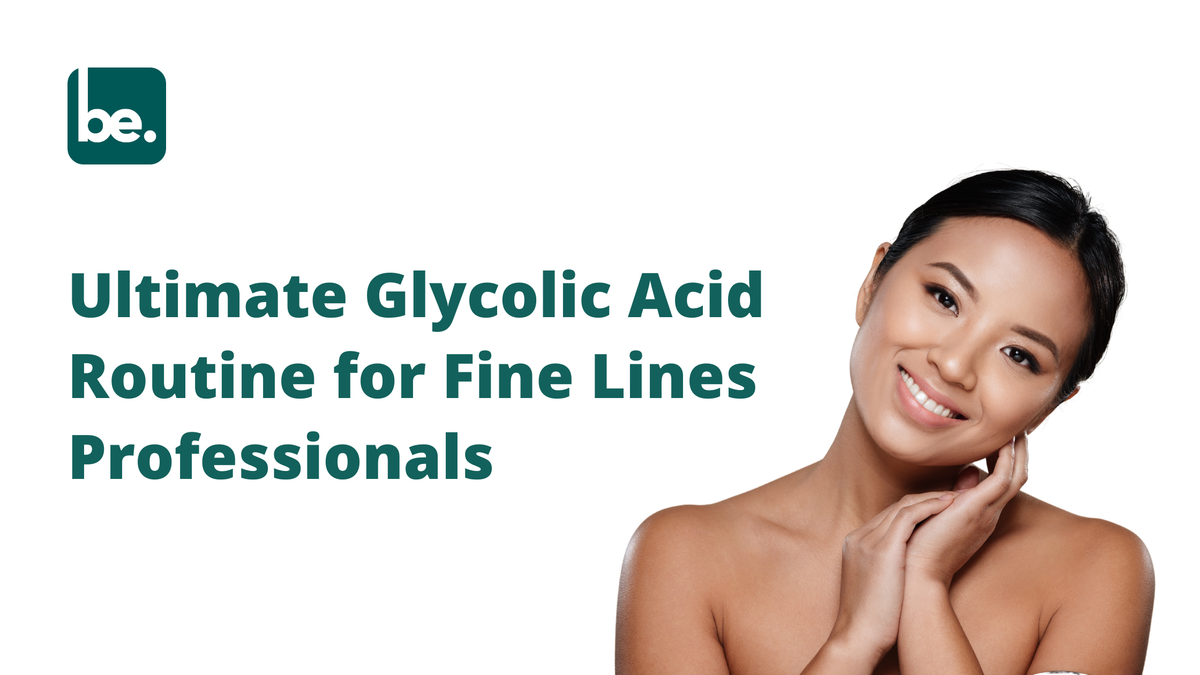 Ultimate Glycolic Acid Routine for Fine Lines Professionals – Belogical ...