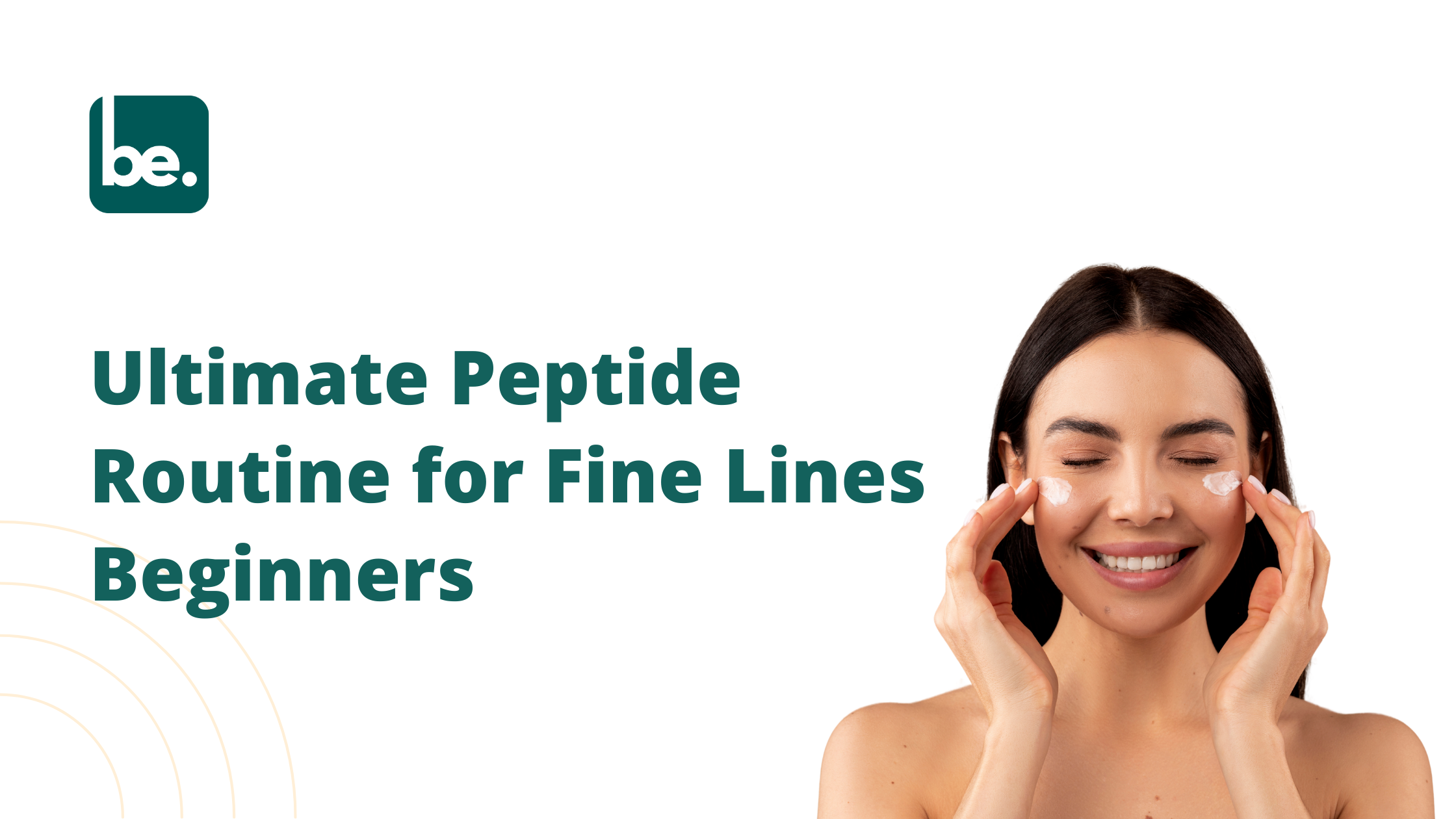 Ultimate Peptide Routine for Fine Lines Beginners